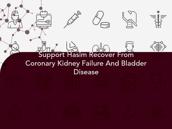 Support Hasim Recover From Coronary Kidney Failure And Bladder Disease