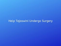 Help Tejaswini Undergo Surgery