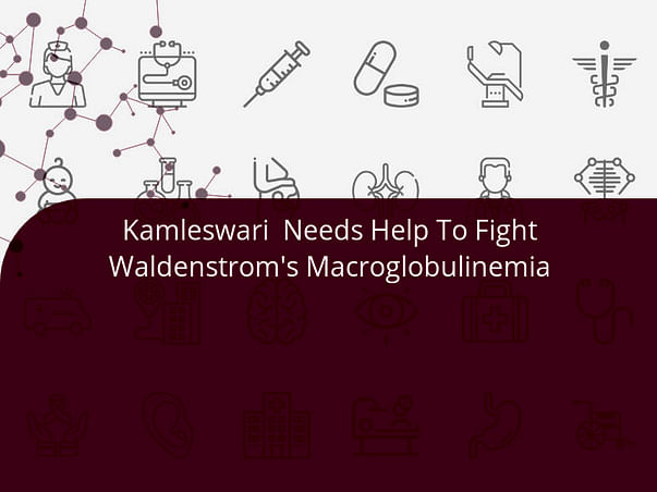 Kamleswari Needs Help To Fight Waldenstrom's Macroglobulinemia