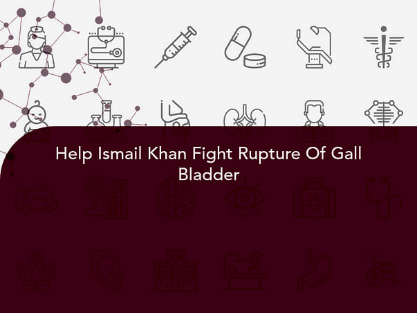 Help Ismail Khan Fight Rupture Of Gall Bladder