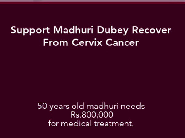 Support Madhuri Dubey Recover From Cervix Cancer