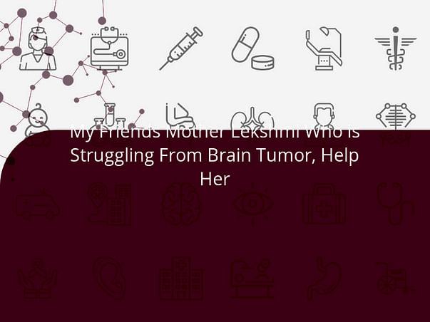 My Friends Mother Lekshmi Who is Struggling From Brain Tumor, Help Her
