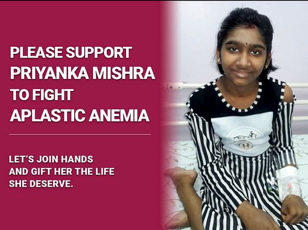 Support Priyanka Mishra Recover From Aplastic Anemia