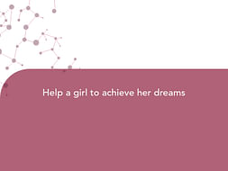 Help a girl to achieve her dreams
