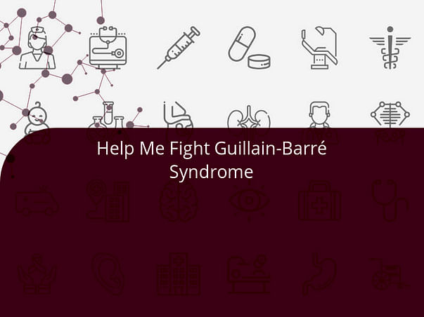 Help Me Fight Guillain-Barré Syndrome