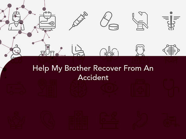 Help My Brother Recover From An Accident