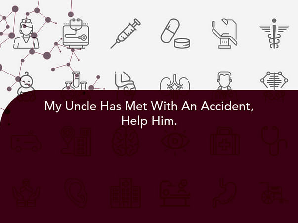 My Uncle Has Met With An Accident, Help Him.