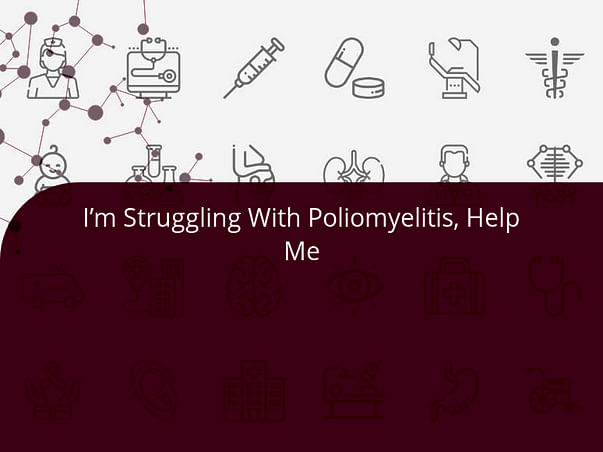 I’m Struggling With Poliomyelitis, Help Me