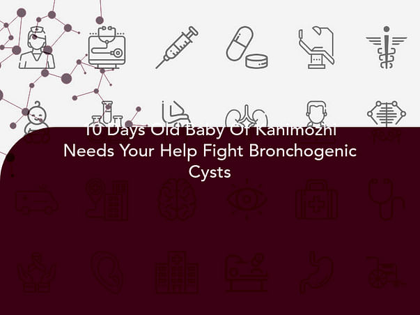 10 Days Old Baby Of Kanimozhi Needs Your Help Fight Bronchogenic Cysts