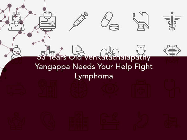 53 Years Old Venkatachalapathy Yangappa Needs Your Help Fight Lymphoma