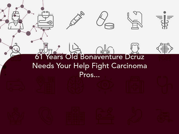 61 Years Old Bonaventure Dcruz Needs Your Help Fight Carcinoma Prostate