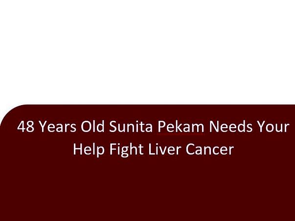 48 Years Old Sunita Tekam Needs Your Help To Fight Liver Cancer