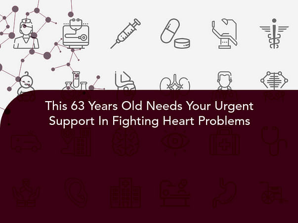 This 63 Years Old Needs Your Urgent Support In Fighting Heart Problems
