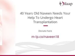 40 Years Old Naveen Needs Your Help To Undergo Heart Transplantation
