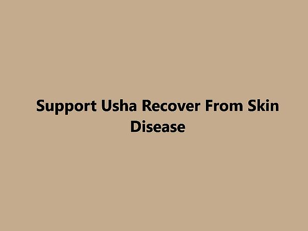 Support Usha Recover From Skin Disease