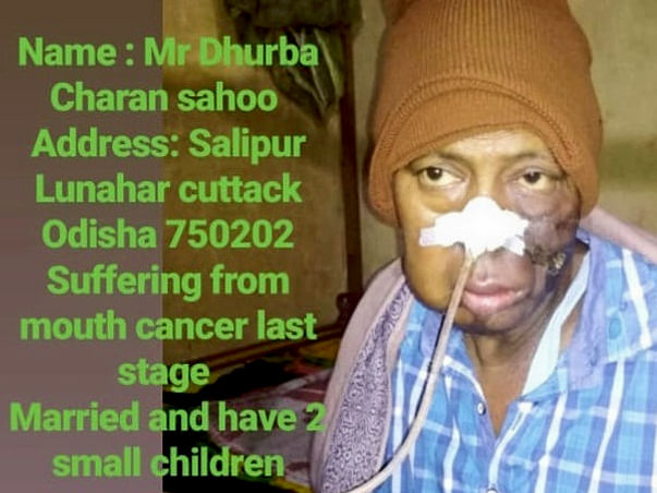 Help my friend Dhurba Charan Sahoo fight Oral Cancer