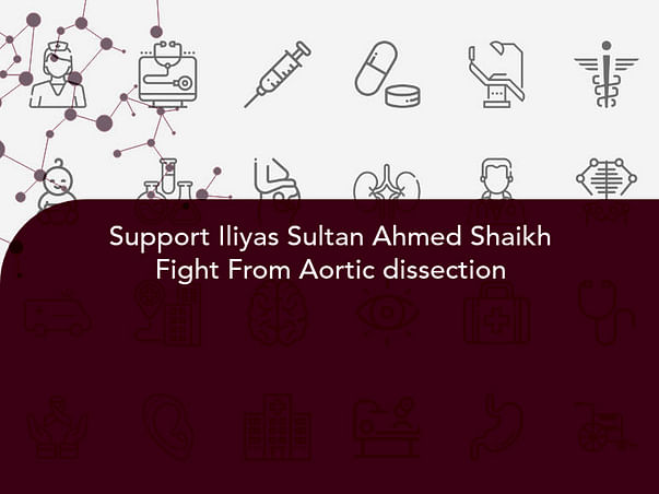 Support Iliyas Sultan Ahmed Shaikh Fight From Aortic dissection
