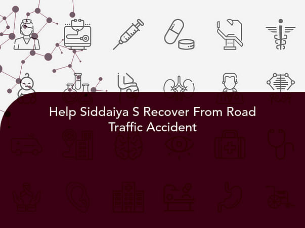 Help Siddaiya S Recover From Road Traffic Accident