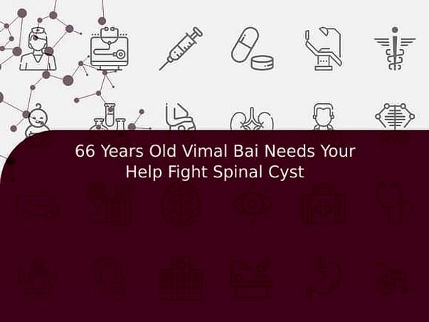 66 Years Old Vimal Bai Needs Your Help Fight Spinal Cyst