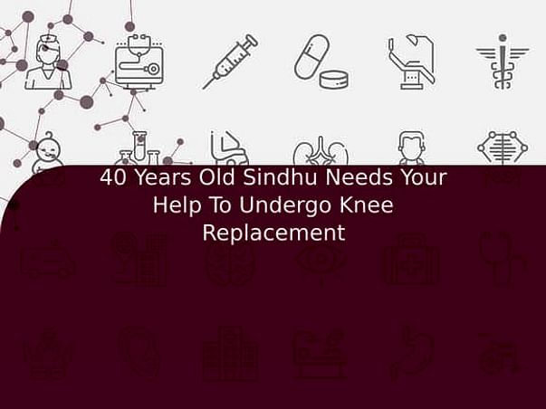 40 Years Old Sindhu Needs Your Help To Undergo Knee Replacement