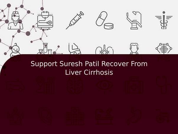 Support Suresh Patil Recover From Liver Cirrhosis