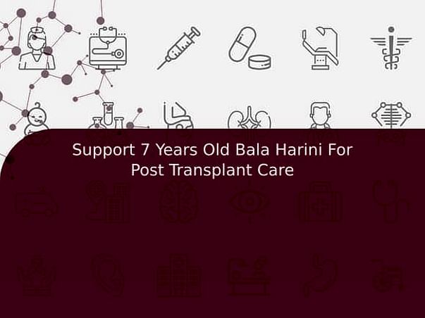 Support 7 Years Old Bala Harini For Post Transplant Care