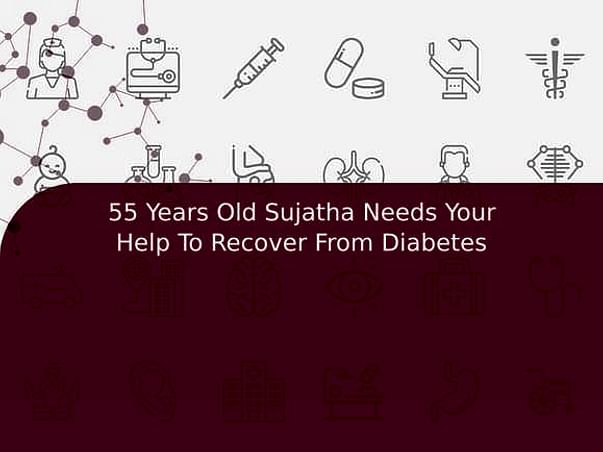 55 Years Old Sujatha Needs Your Help To Recover From Diabetes