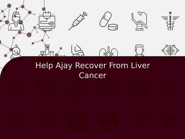 Help Ajay Recover From Liver Cancer