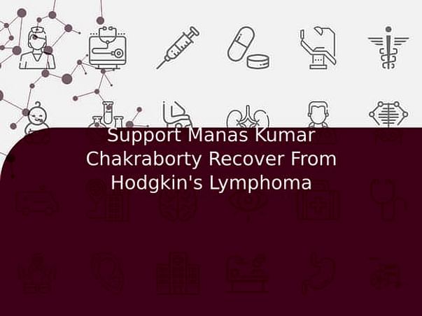 Support Manas Kumar Chakraborty Recover From Hodgkin's Lymphoma