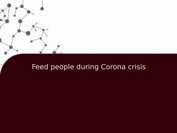 Feed people during Corona crisis