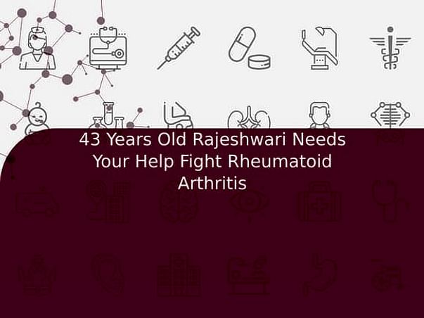 43 Years Old Rajeshwari Needs Your Help Fight Rheumatoid Arthritis