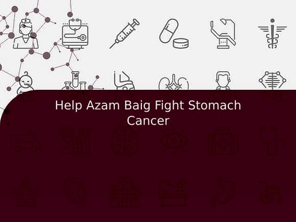 Help Azam Baig Fight Stomach Cancer