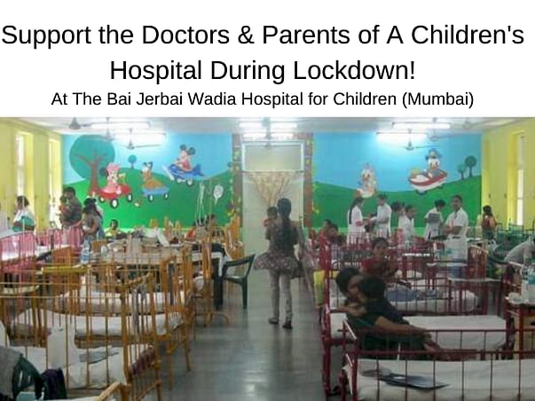 COVID19 - Help Us Distribute Food To Wadia Hospital for Children