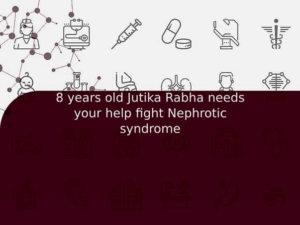 8 years old Jutika Rabha needs your help fight Nephrotic syndrome