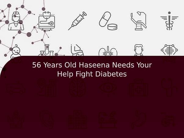 56 Years Old Haseena Needs Your Help Fight Diabetes