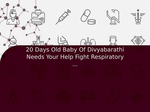20 Days Old Baby Of Divyabarathi Needs Your Help Fight Respiratory Distress Syndrome