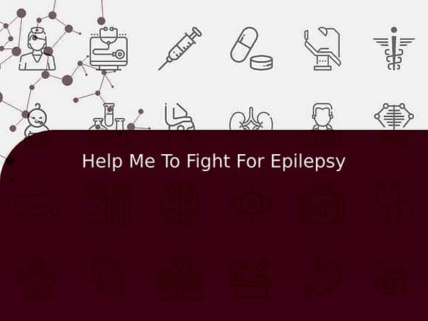 Help Me To Fight For Epilepsy
