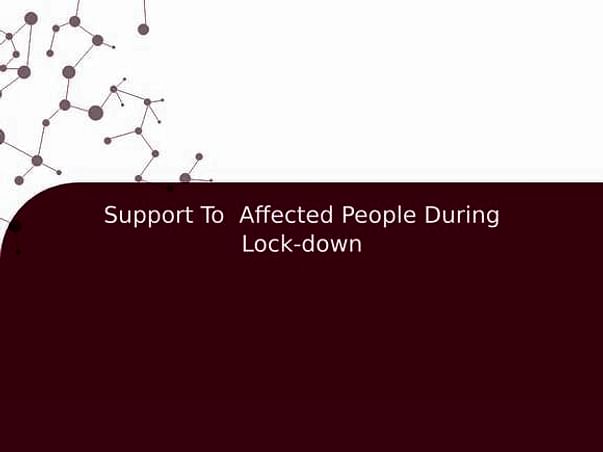 Support To Affected People During Lock-down