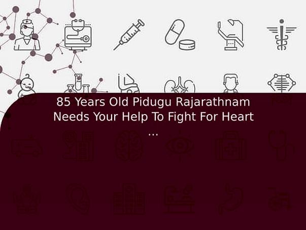 85 Years Old Pidugu Rajarathnam Needs Your Help To Fight For Heart Faliure