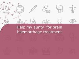 Help my aunty for brain haemorrhage treatment