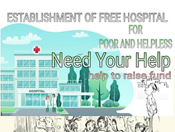 Help to establish a free hospital for poor and helpless people