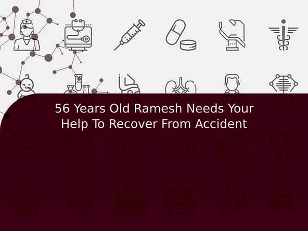 56 Years Old Ramesh Needs Your Help To Recover From Accident
