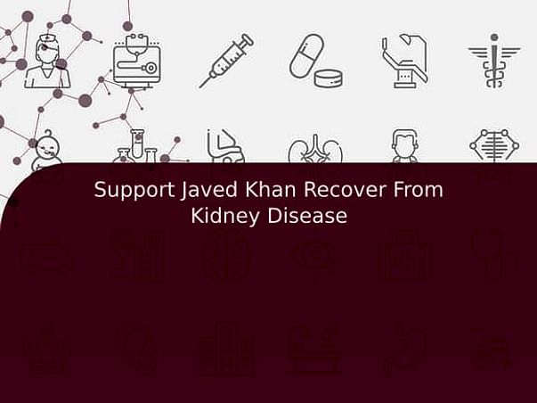 Support Javed Khan Recover From Kidney Disease