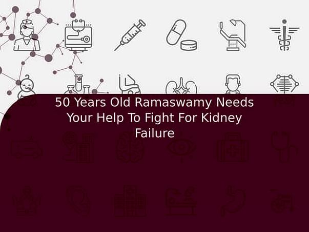 50 Years Old Ramaswamy Needs Your Help To Fight For Kidney Failure