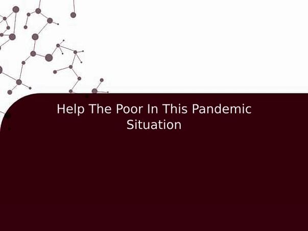 Help The Poor In This Pandemic Situation
