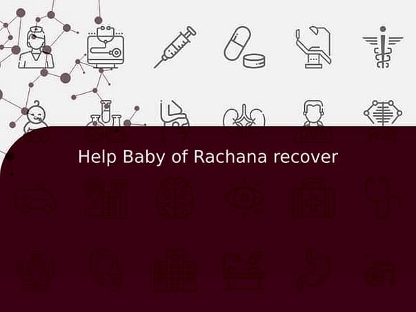 Help Baby of Rachana recover