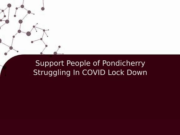 Support People of Pondicherry Struggling In COVID Lock Down