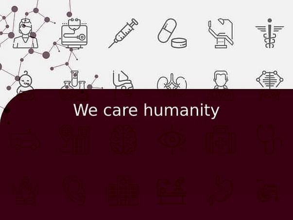 We care humanity