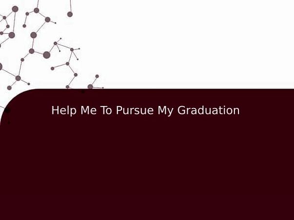 Help Me To Pursue My Graduation