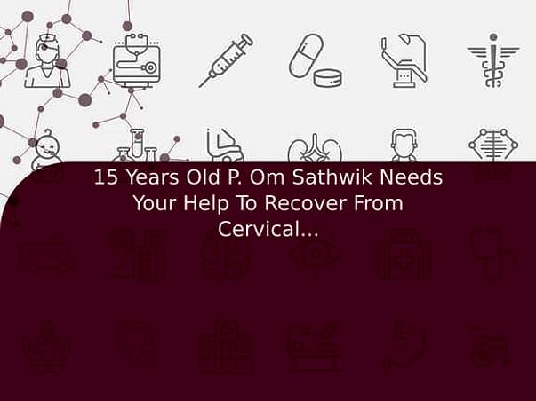 15 Years Old P. Om Sathwik Needs Your Help To Recover From Cervical Spine Dislocation